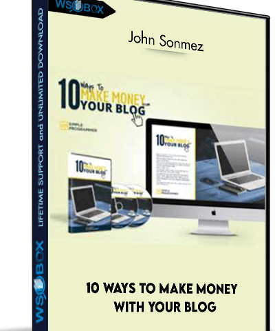 10 Ways To Make Money With Your Blog – John Sonmez