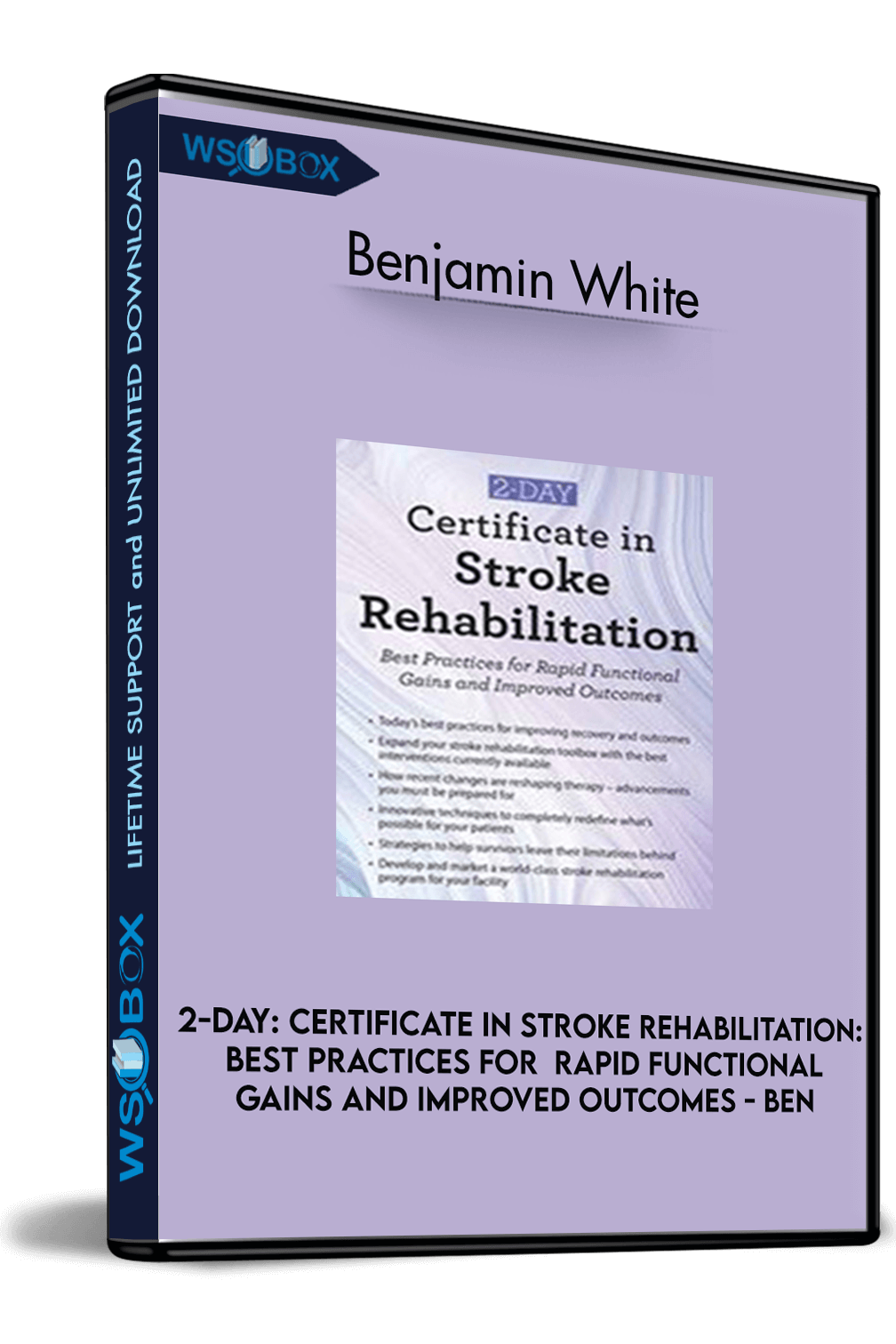 2-Day: Certificate in Stroke Rehabilitation: Best Practices for Rapid Functional Gains and Improved Outcomes – Ben – Benjamin White