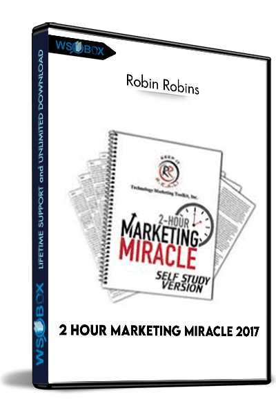 2 Hour Marketing Miracle 2017 – Robin Robins