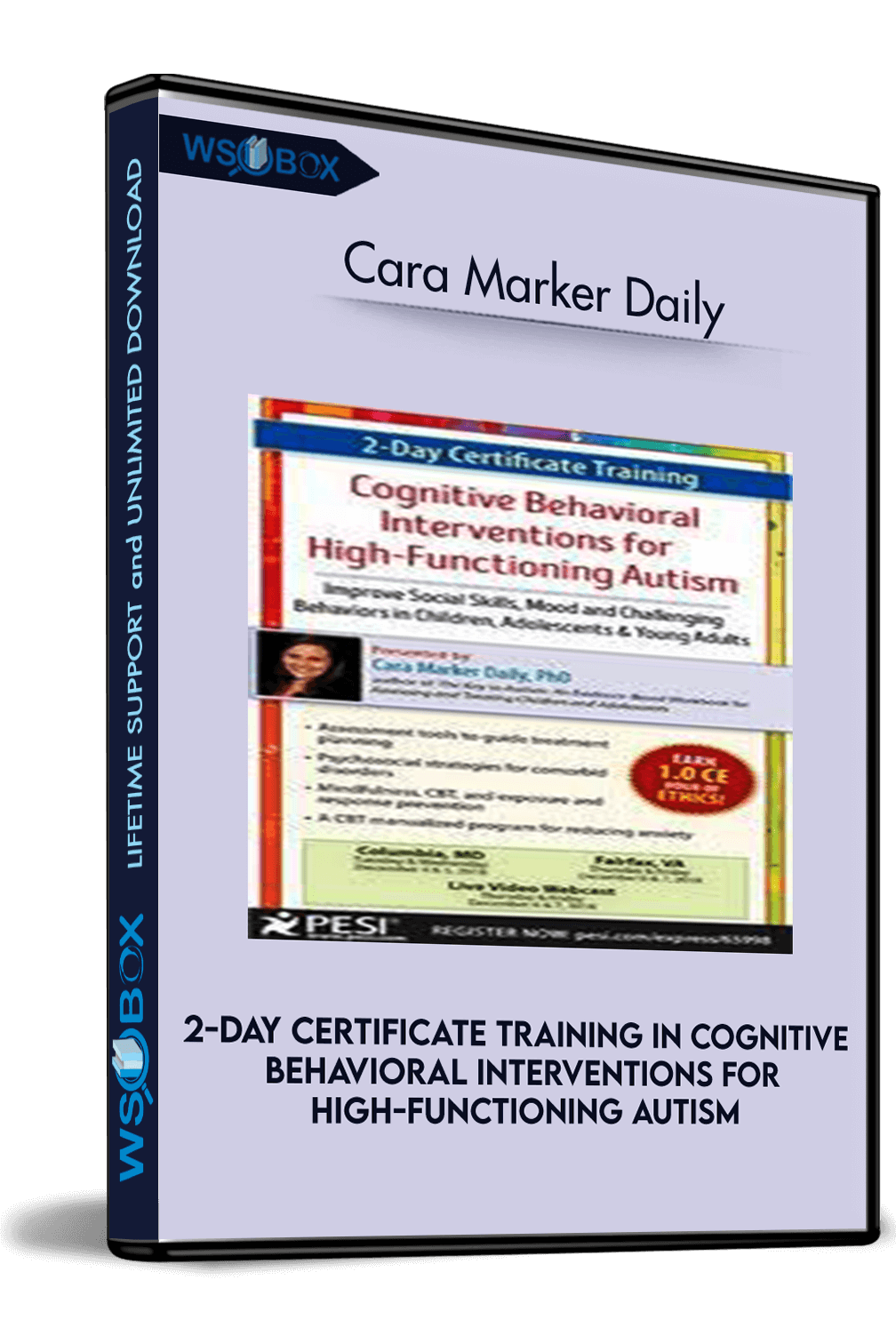 2-Day Certificate Training in Cognitive Behavioral Interventions for High-Functioning Autism: Improve Social Skills, Mood and Challenging Behaviors in Children, Adolescents & Young Adults  – Cara Marker Daily