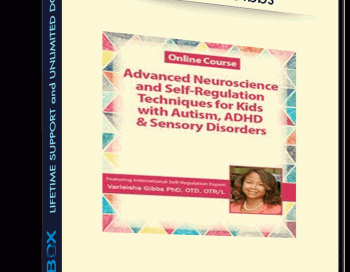 2-Day Intensive Certificate Training! Neuroscience and Self-Regulation Techniques for Kids with Autism, ADHD & Sensory Disorders – Varleisha Gibbs