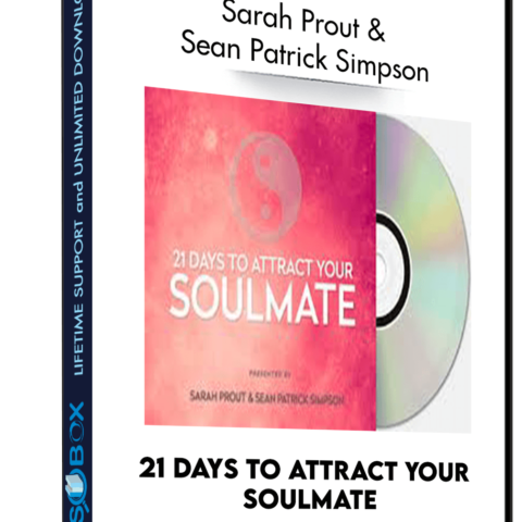 21 Days To Attract Your Soulmate – Sarah Prout And Sean Patrick Simpson