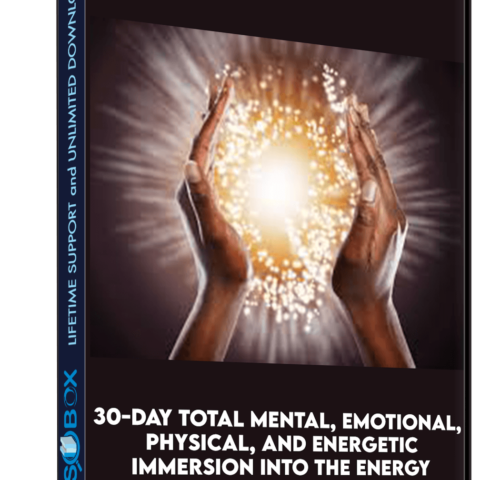30-Day Total Mental, Emotional, Physical, And Energetic Immersion Into The Energy