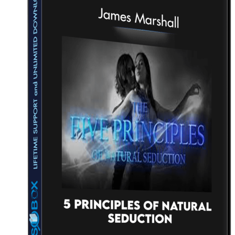 5 Principles Of Natural Seduction – James Marshall