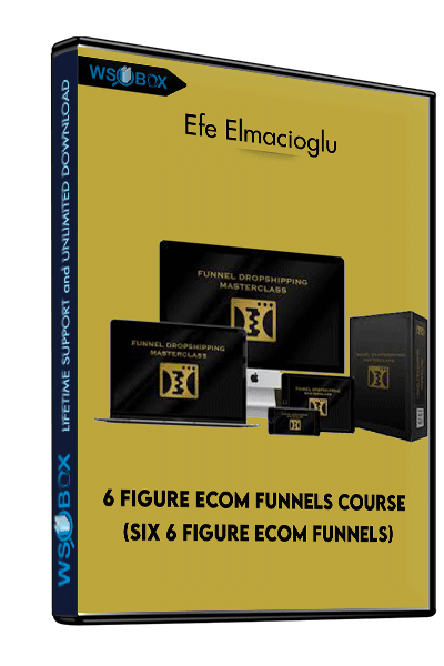 6-Figure-Ecom-Funnels-Course-(Six-6-Figure-Ecom-Funnels)---Efe-Elmacioglu