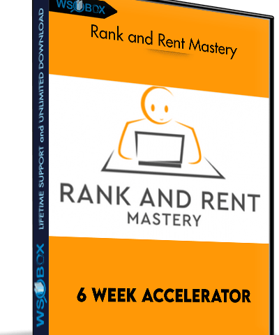 6 Week Accelerator – Rank And Rent Mastery
