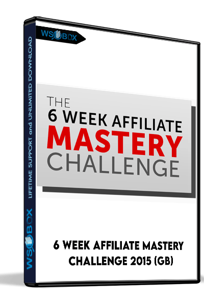 6 Week Affiliate Mastery Challenge 2015 (GB)