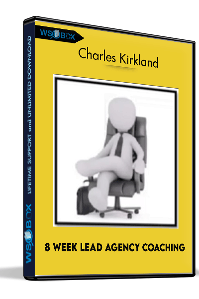 8 Week Lead Agency Coaching – Charles Kirkland
