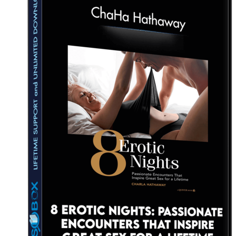 8 Erotic Nights: Passionate Encounters That Inspire Great Sex For A Lifetime – ChaHa Hathaway