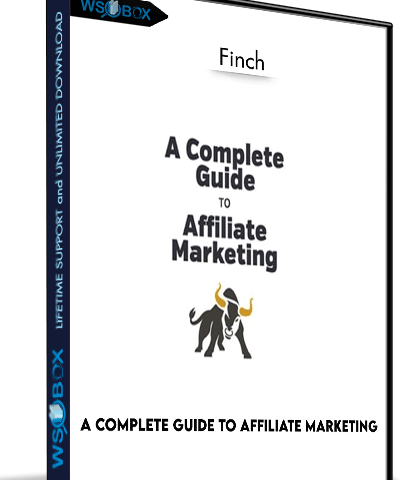 A Complete Guide To Affiliate Marketing – Finch