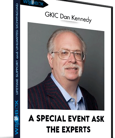 A Special Event: Ask The Experts – GKIC Dan Kennedy