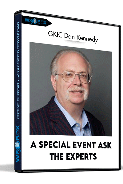 A Special Event: Ask the Experts – GKIC Dan Kennedy