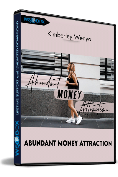 Abundant-Money-Attraction-–-Kimberley-Wenya