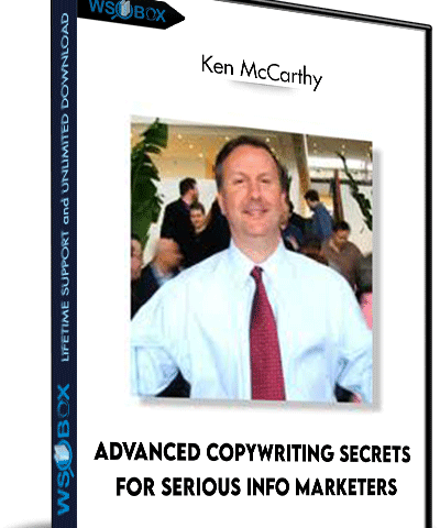 Advanced Copywriting Secrets For Serious Info Marketers – Ken McCarthy
