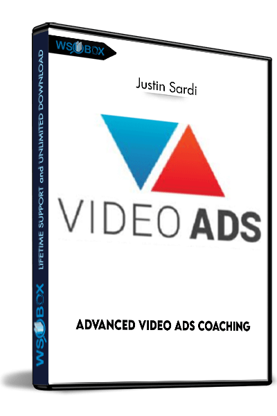 Advanced Video Ads Coaching – Justin Sardi
