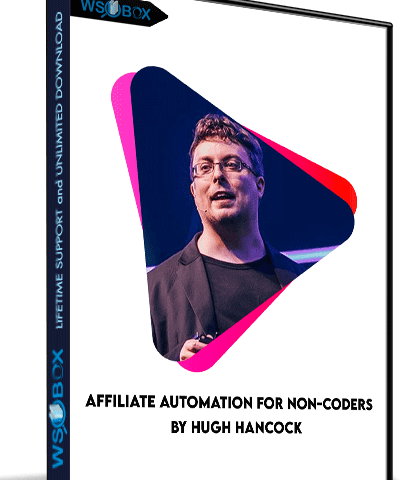 Affiliate Automation For Non-Coders By Hugh Hancock