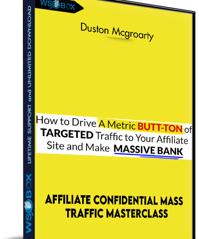 Affiliate Confidential Mass Traffic Masterclass – Duston Mcgroarty