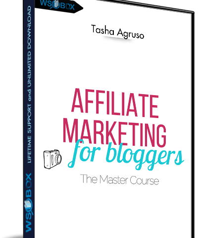Affiliate Marketing For Bloggers The Master Course – Tasha Agruso