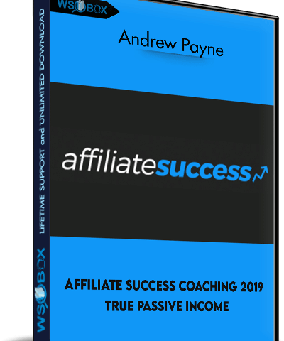 Affiliate Success Coaching 2019 True Passive Income – Andrew Payne