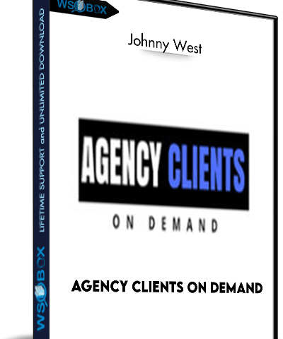 Agency Clients On Demand – Johnny West
