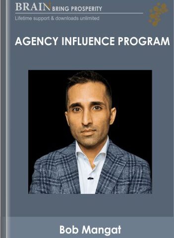 Agency Influence Program – Bob Mangat
