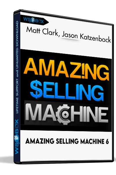 Amazing-Selling-Machine-6---Matt-Clark,-Jason-Katzenback
