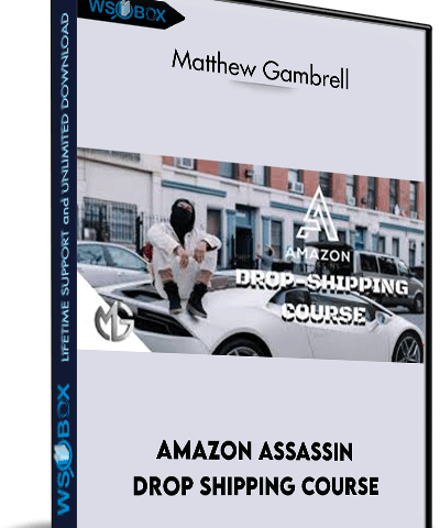 Amazon Assassin Drop Shipping Course – Matthew Gambrell