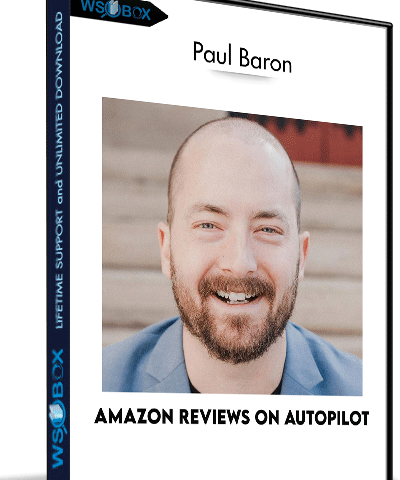 Amazon Reviews On Autopilot – Paul Baron