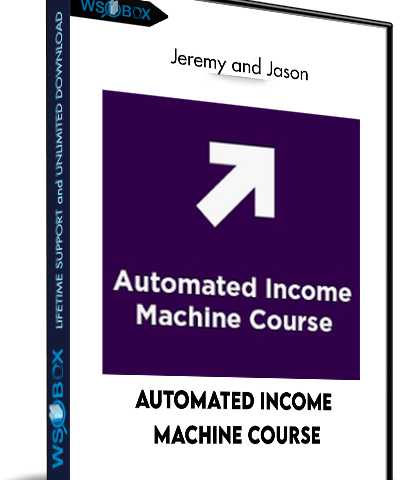 Automated Income Machine Course – Jeremy And Jason