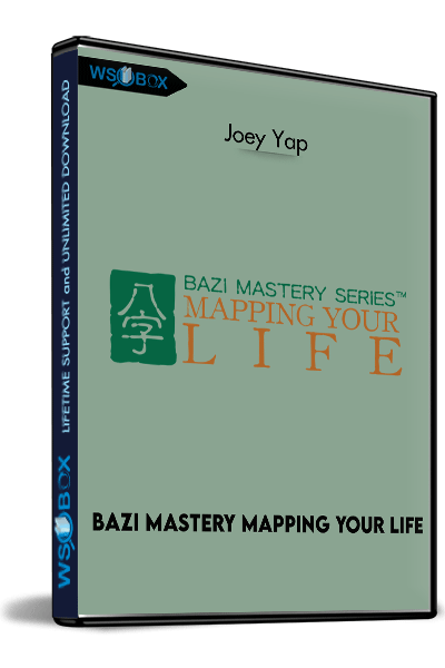 BaZi-Mastery-Mapping-Your-Life-–-Joey-Yap