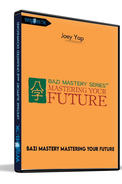 BaZi-Mastery-Mastering-Your-Future---Joey-Yap