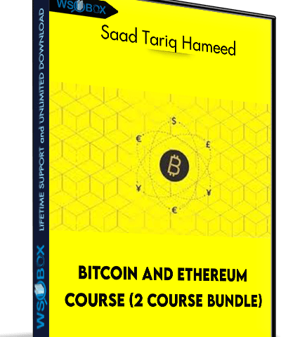 Bitcoin And Ethereum Course (2 Course Bundle) – Saad Tariq Hameed