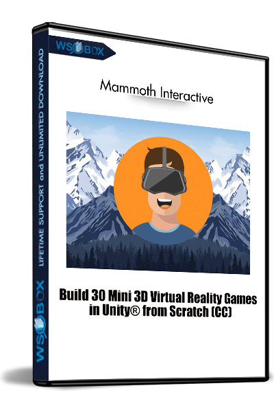Build 30 Mini 3D Virtual Reality Games in Unity® from Scratch (CC) – Mammoth Interactive