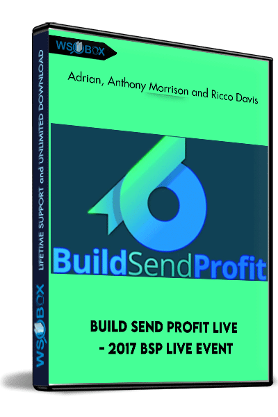 Build Send Profit Live – 2017 BSP Live Event – Adrian, Anthony Morrison and Ricco Davis