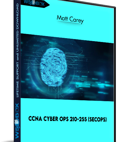 CCNA Cyber Ops 210-255 (SECOPS) – Matt Carey