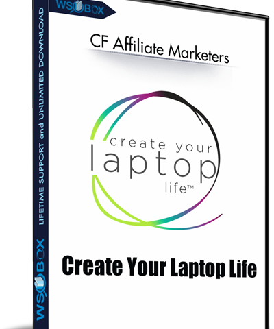 CF Affiliate Marketers – Create Your Laptop Life™