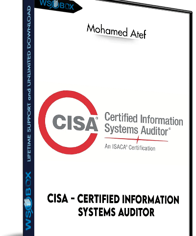 CISA – Certified Information Systems Auditor – Mohamed Atef