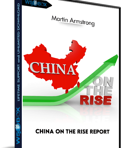 China On The Rise Report – Martin Armstrong