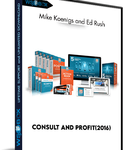 Consult And Profit(2016) – Mike Koenigs And Ed Rush