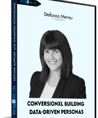 Conversionxl Building Data-driven Personas – Stefania Mereu