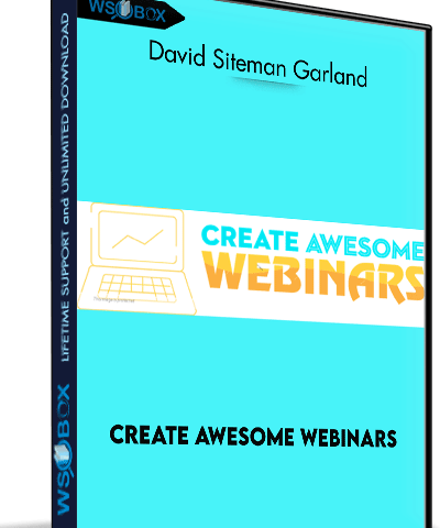 Create Awesome Webinars – David Siteman Garland