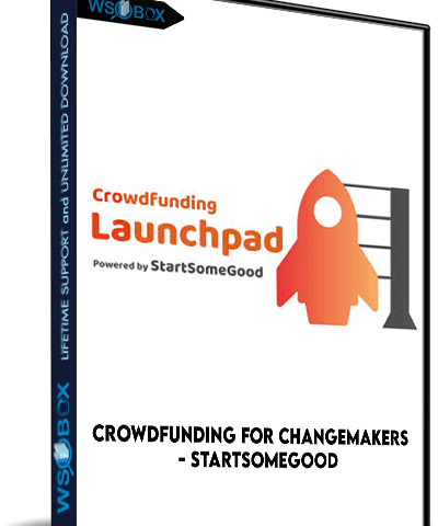 Crowdfunding For Changemakers – StartSomeGood