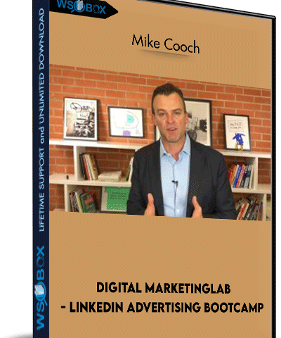 Digital MarketingLab – LinkedIn Advertising Bootcamp – Mike Cooch