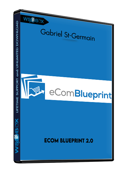 Ecom-BluePrint-2.0-–-Gabriel-St-Germain