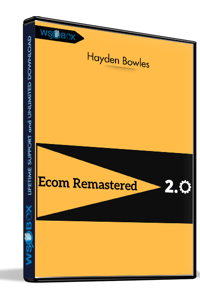 Ecom Remastered 2.0 – Hayden Bowles