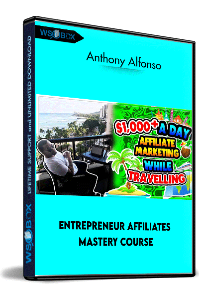 Entrepreneur-Affiliates-Mastery-Course-–-Anthony-Alfonso
