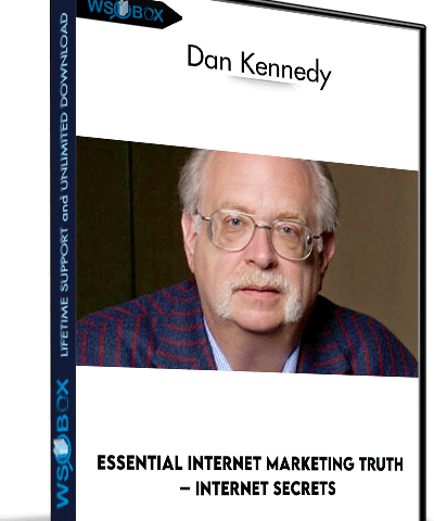 Essential Internet Marketing Truth – Internet Secrets – Dan Kennedy