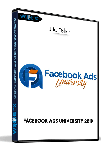 Facebook-Ads-University-2019-–-J.R.-Fisher