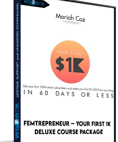Femtrepreneur – Your First 1K Deluxe Course Package – Mariah Coz