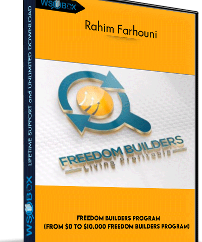 Freedom Builders Program (From $0 To $10.000 Freedom Builders Program) – Rahim Farhouni
